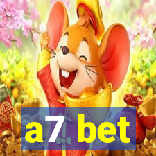 a7 bet